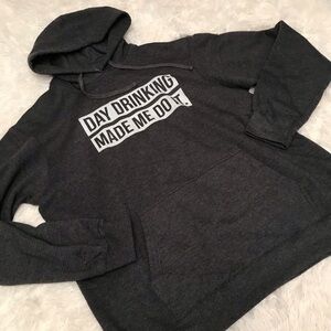Day Drinking Made Me Do It funny Gray Hooded Sweatshirt men’s  Size Large